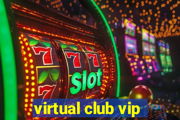 virtual club vip